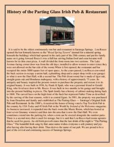 History of the Parting Glass Irish Pub & Restaurant  It is said to be the oldest continuously-run bar and restaurant in Saratoga Springs. Lou Rocco opened the bar formerly known as the “Royal Spring Tavern” (named fo