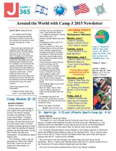 Around the World with Camp J 2015 Newsletter Scott Zorn, Camp Director Hi Campers and Families. What an exciting and eventful first week of camp. It looks like the campers are having so much
