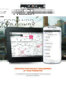 FOR ANDROID  CONSTRUCTION PROJECT MANAGEMENT AT YOUR FINGERTIPS A collaborative tool to manage all of your projects anywhere, anytime.