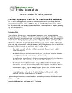 Pakistan Coalition for Ethical Journalism Election Coverage: A Checklist for Ethical and Fair Reporting (NOTE: These are suggestions for individual media organisations concerning editorial preparation for elections in li