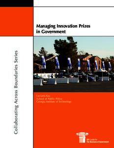 Collaborating Across Boundaries Series  Managing Innovation Prizes in Government  Luciano Kay