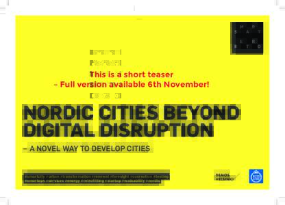This is a short teaser – Full version available 6th November! NORDIC CITIES BEYOND DIGITAL DISRUPTION – A NOVEL WAY TO DEVELOP CITIES