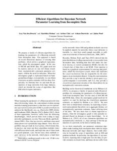Efficient Algorithms for Bayesian Network Parameter Learning from Incomplete Data Guy Van den Broeck∗ and Karthika Mohan∗ and Arthur Choi and Adnan Darwiche and Judea Pearl Computer Science Department University of C