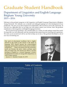Graduate Student Handbook Department of Linguistics and English Language Brigham Young University 2015—2016  Welcome to the graduate programs in the Linguistics and English Language Department of Brigham