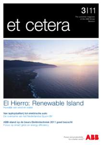 3 I 11 The customer magazine of the ABB Group Benelux  El Hierro: Renewable Island