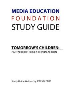 MEDIA EDUCATION  FOUNDATION STUDY GUIDE TOMORROW’S CHILDREN: