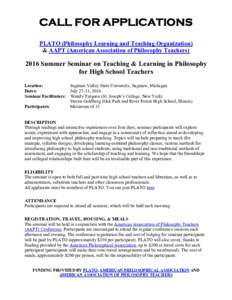 CALL FOR APPLICATIONS PLATO (Philosophy Learning and Teaching Organization) & AAPT (American Association of Philosophy TeachersSummer Seminar on Teaching & Learning in Philosophy for High School Teachers