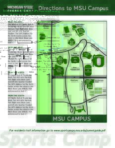 Directions to MSU Campus  FROM THE SOUTH: 127 North. Exit at Trowbridge Road. Turn left onto Harrison. Turn Right onto Shaw Lane