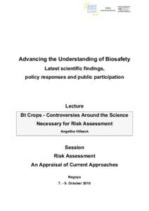 Advancing the Understanding of Biosafety Latest scientific findings, policy responses and public participation Lecture Bt Crops - Controversies Around the Science