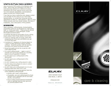 what to do if you have a problem Elkay is proud of the quality of its stainless steel sinks. Many sinks are warranted to be free of manufacturing defects for a lifetime of normal residential use to the original owner of 