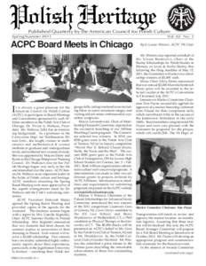 Published Quarterly by the American Council for Polish Culture Spring/Summer 2011 Vol. 62 No. 1  ACPC Board Meets in Chicago