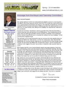 Spring ~ 2014 Newsletter www.holmdeltownship-nj.com Message from the Mayor and Township Committee Dear Holmdel Resident: This Spring might just be the most anticipated and awaited season in a very long time.