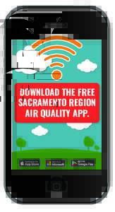 DOWNLOAD THE FREE SACRAMENTO REGION AIR QUALITY APP. CLEAN AIR IS UP TO US