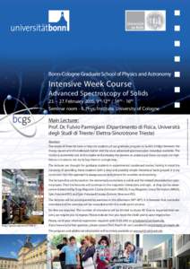 Bonn-Cologne Graduate School of Physics and Astronomy  Intensive Week Course Advanced Spectroscopy of Solids  Main Lecturer: