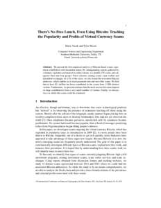 1  There’s No Free Lunch, Even Using Bitcoin: Tracking the Popularity and Profits of Virtual Currency Scams Marie Vasek and Tyler Moore Computer Science and Engineering Department
