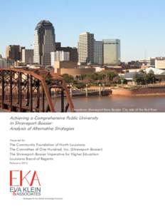 Downtown Shreveport from Bossier City side of the Red River  Achieving a Comprehensive Public University in Shreveport-Bossier: Analysis of Alternative Strategies Prepared for