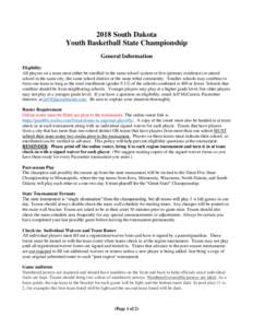 2018 South Dakota Youth Basketball State Championship General Information Eligibility All players on a team must either be enrolled in the same school system or live (primary residence) or attend school in the same city,