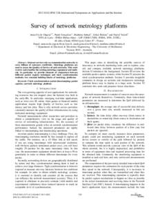 2012 IEEE/IPSJ 12th International Symposium on Applications and the Internet  Survey of network metrology platforms Anne-C´ecile Orgerie∗† , Paulo Gonc¸alves∗ , Matthieu Imbert∗ , Julien Ridoux† and Darryl Ve