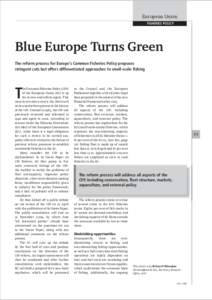 European Union FISHERIES POLICY Blue Europe Turns Green The reform process for Europe’s Common Fisheries Policy proposes stringent cuts but offers differentiated approaches to small-scale fishing
