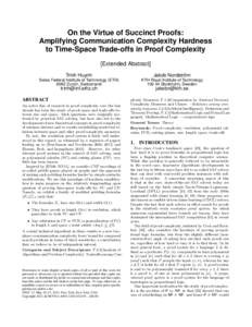 On the Virtue of Succinct Proofs: Amplifying Communication Complexity Hardness to Time-Space Trade-offs in Proof Complexity [Extended Abstract] Trinh Huynh