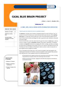 CAJAL BLUE BRAIN PROJECT Volume 3, issue 6. December 2011 ‘Alzheimer 3π’ A CBBP, UPM, CSIC & REINA SOFÍA FOUNDATION INITIATIVE INSIDE THIS ISSUE: