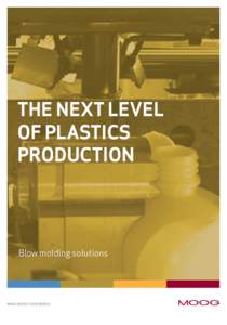 THE NEXT LEVEL OF PLASTICS PRODUCTION Blow molding solutions