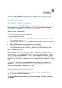 Revision of ISO 9001 Quality Management Systems – Requirements Frequently Asked Questions When will the new ISO 9001 be published? The international standard ISO 9001:2008 Quality management systems – Requirements is