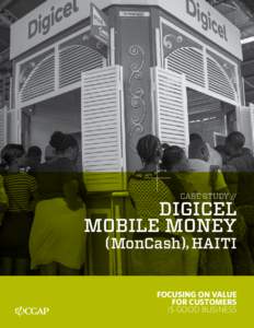 CASE STUDY //  DIGICEL MOBILE MONEY  (MonCash), HAITI
