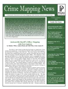 Crime Mapping News A Q u a r t e r l y N e wsl e t t e r f o r C ri m e M a p p i n g , GIS, P r o b l e m A n a l y s is, a n d P olici n g The topic of this issue of Crime Mapping News is the use of mapping tools and a