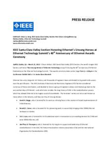 PRESS RELEASE  CONTACT: Brian A. Berg, IEEE Santa Clara Valley Section Past Chair,  Melissa Kallos, Ethernet Technology Summit  www.ethernetsummit.com