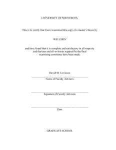 UNIVERSITY OF MINNESOTA  This is to certify that I have examined this copy of a master’s thesis by WEI CHEN and have found that it is complete and satisfactory in all respects, and that any and all revisions required b