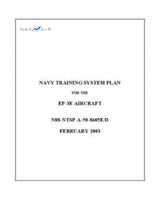 NAVY TRAINING SYSTEM PLAN FOR THE EP-3E AIRCRAFT N88-NTSP-A-50-8605E/D FEBRUARY 2003