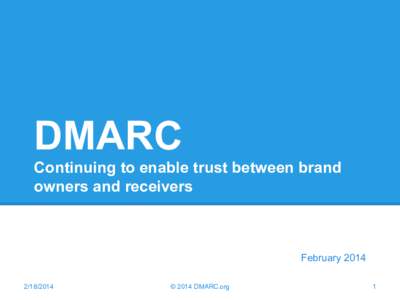 DMARC Continuing to enable trust between brand owners and receivers February