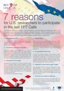 7for U.S. reasons researchers to participate in the last FP7 Calls  The Seventh Framework Programme for Research and Technological Development (FP7) is the
