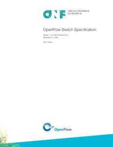 OpenFlow Switch Specification VersionWire Protocol 0x01) December 31, 2009 ONF TS-001  OpenFlow Switch Specification
