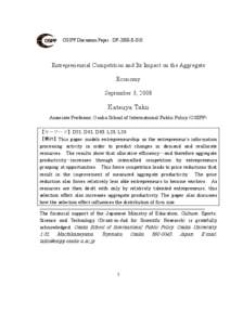 OSIPP Discussion Paper : DP-2008-E-010  Entrepreneurial Competition and Its Impact on the Aggregate Economy September 3, 2008 Katsuya Takii