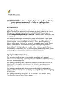 LIGHTINGEUROPE position on Lighting System Design Energy Label as policy option in the ENER Lot 37 study on lighting systems. Executive summary LightingEurope appreciates the current activities of the European Commission
