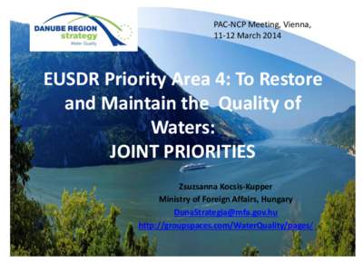 PAC-NCP Meeting, Vienna, 11-12 March 2014 EUSDR Priority Area 4: To Restore and Maintain the Quality of Waters: