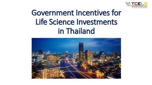 Government Incentives for Life Science Investments in Thailand Advantages of doing Life Science Business in Thailand