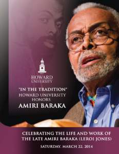 HOWARD UNIVERSITY HONORS AMIRI BARAKA  Or de r o f P r o g r a m The Call: A Musical Introduction The Fred Foss Quartet, under the direction of Fred Foss Greetings: The Program Producers
