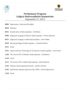 Preliminary Program Calgary Hydrocephalus Symposium September 17, Registration- Continental Breakfast