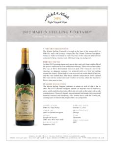 2012 M A RT I N ST EL L I NG V I N EYA R D ® Cabernet Sauvignon, Oakville, Napa Valley V I N E YA R D D E S C R I P T I ON The Martin Stelling Vineyard is located at the base of the western hills in Oakville, and is the