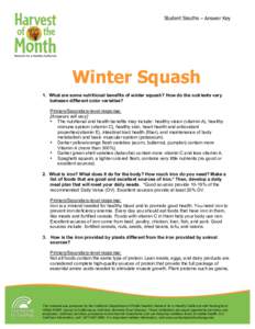 Student Sleuths – Answer Key  Winter Squash 1. What are some nutritional benefits of winter squash? How do the nutrients vary between different color varieties? Primary/Secondary-level response: