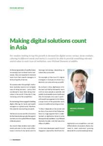 feature article  Making digital solutions count in Asia For vendors looking to tap the growth in demand for digital across various Asian markets, catering to different needs and tastes is crucial to be able to provide so