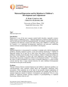 Maternal Depression and its Relation to Children’s Development and Adjustment E. MARK CUMMINGS, PhD CHRYSTYNA D. KOUROS, PhD University of Notre Dame, USA Vanderbilt University, USA