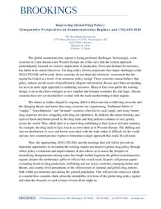 Improving Global Drug Policy: Comparative Perspectives on Counternarcotics Regimes and UNGASS 2016 The Brookings Institution 1775 Massachusetts Ave NW, Washington, DC Saul/Zilkha Rooms October 16, 2014