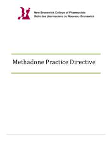 Methadone Practice Directive  Acknowledgements The NBCP Methadone Taskforce developed this practice directive by way of a collaborative and consultative process with input and feedback gathered from a volunteer group of