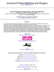 Journal of Feline Medicine and Surgery http://jfm.sagepub.com/ Feline dermatology at Cornell University: 1407 cases (1988−Danny W Scott, William H Miller and Hollis N Erb