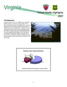 Virginia Forest Health Highlights 2007 The Resource Virginia’s forests cover 15.4 million acres, about two thirds of the state’s land area. The majority of the