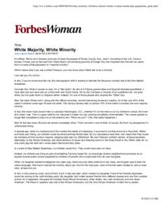 http://www.forbes.com[removed]white-minority-children-schools-forbes-woman-leadership-population_print.html  Time White Majority, White Minority Joan Indiana Rigdon, [removed], 6:50 PM ET